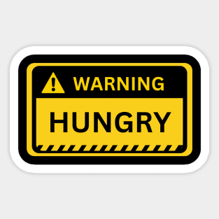 Hungry- Yellow Warning Sign Sticker